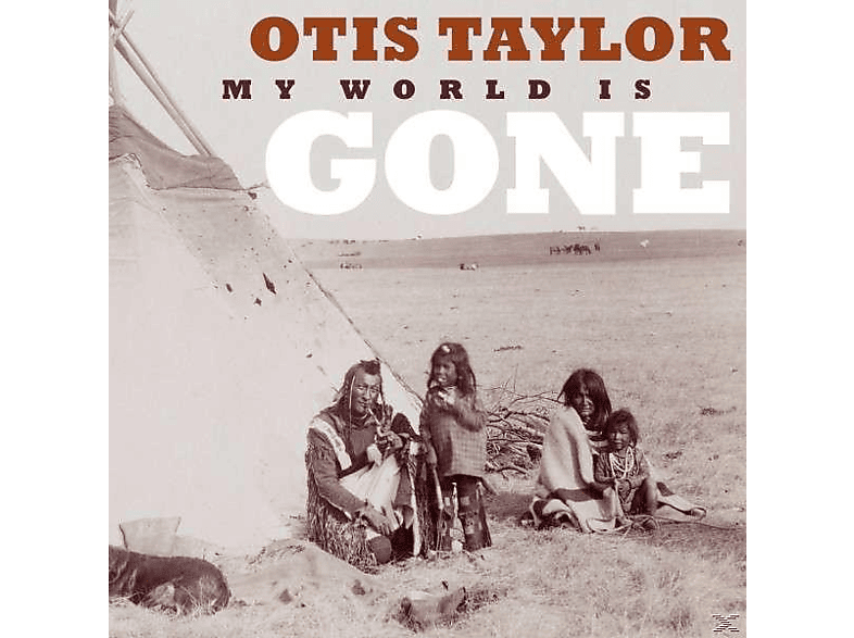 Otis Taylor - My World Is Gone - (CD)