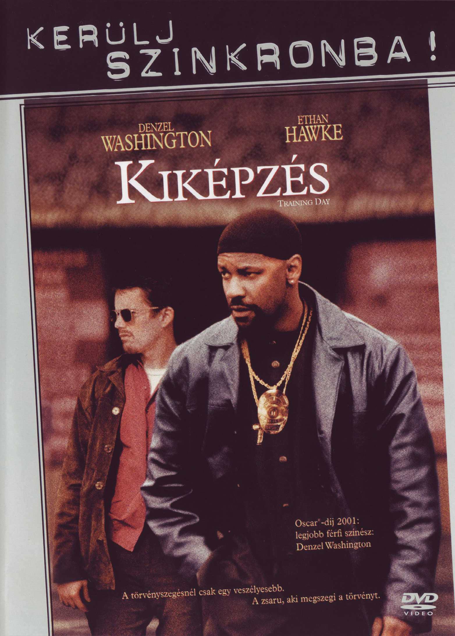 Filmborító Denzel Washingtonnal és Ethan Hawke-kal. Az utcán állnak. A szöveg tartalmazza a film címét.