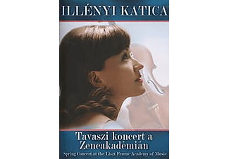 Illényi Katica - Tavaszi koncert a Zeneakadémián (DVD)