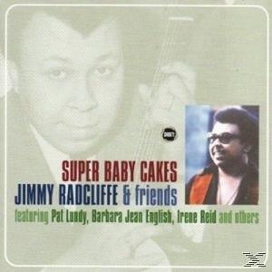 - - & Friend Radcliffe, CAKES BABY SUPER (CD) Jimmy Jimmy Radcliffe