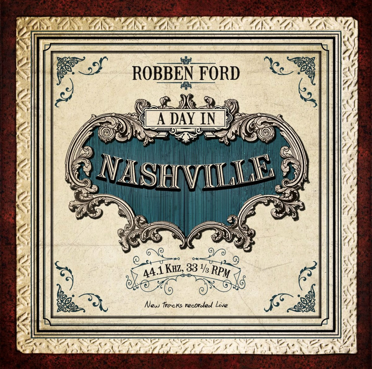 Robben Ford - A Day In Nashville  - (CD)