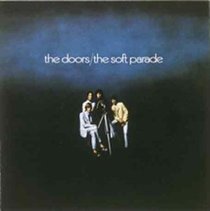 Albumcover: Band vor dunklem Hintergrund. Titel: The Doors - The Soft Parade.