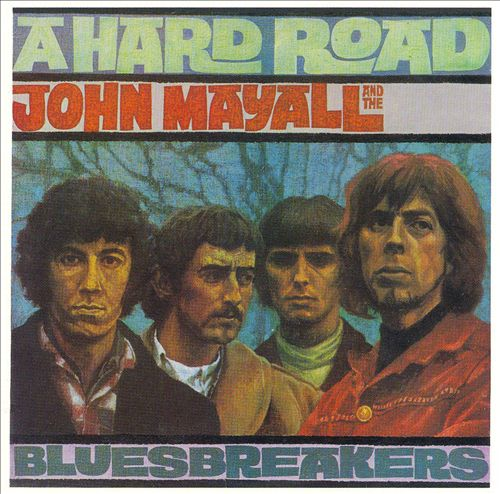 Album borító: Négy komoly arcú férfi. A szöveg: "A Hard Road" és "John Mayall & The Bluesbreakers".