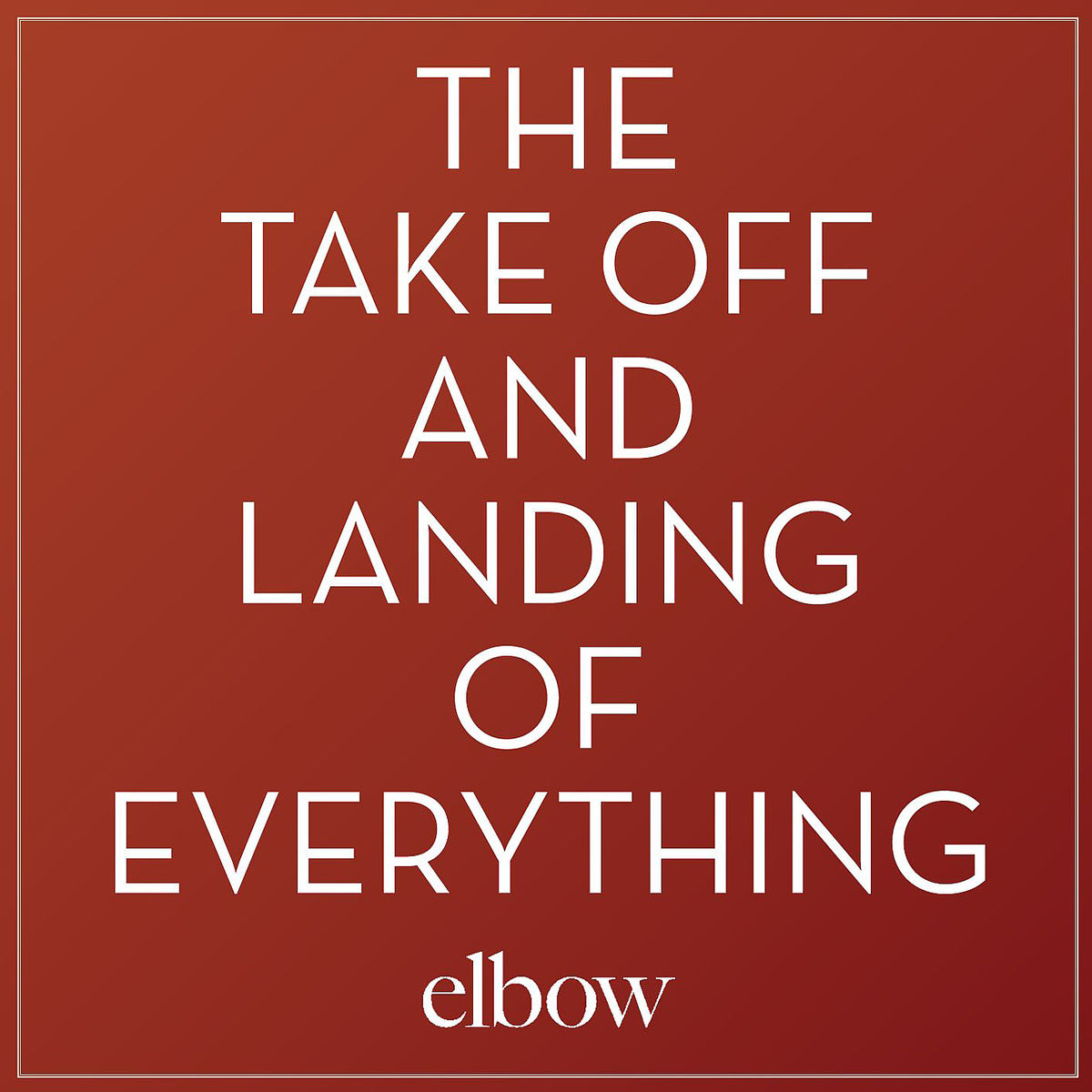 Elbow - The Take Off And Landing Of Everything  - (CD)