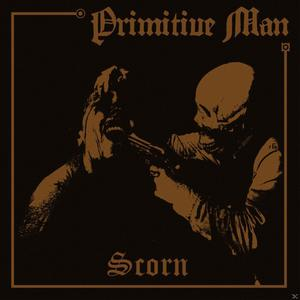 Primitive Man - Scorn  - (CD)
