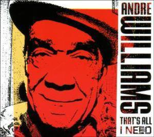 - Andre (CD) That\'s - All Need I Williams