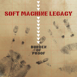 Soft Machine Legacy - Burden Of Proof  - (CD)