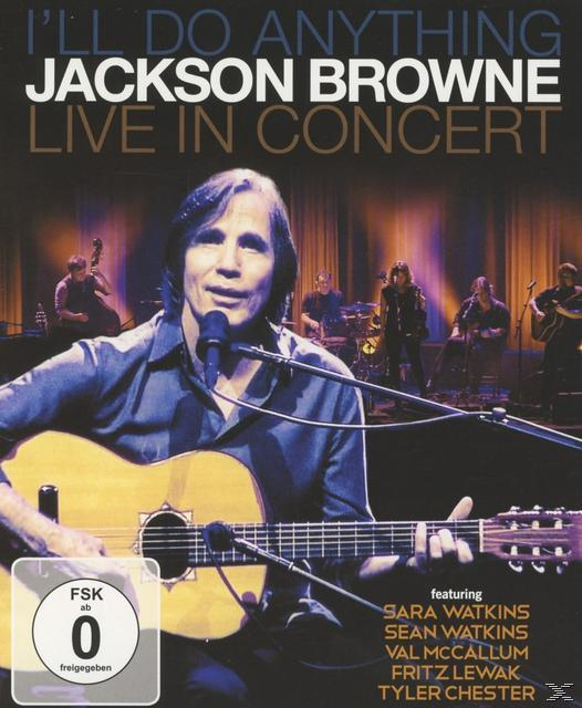 Jackson Browne - I'll Do Anything (Live In Concert)  - (Blu-ray)