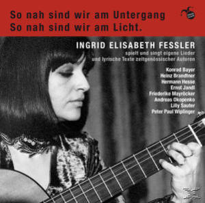 Ingrid Elisabeth Fessler - So Nah Sind Wir Am Untergang...  - (CD)