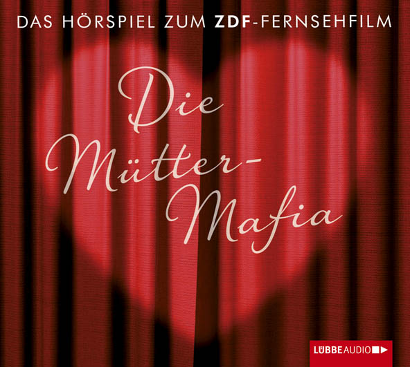 Albumcover mit rotem Vorhanghintergrund und dem Titel 'Die Mütter-Mafia' in weißer Schrift.