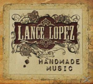 Lance Lopez - Handmade Music Limited Edition Digipack  - (CD)