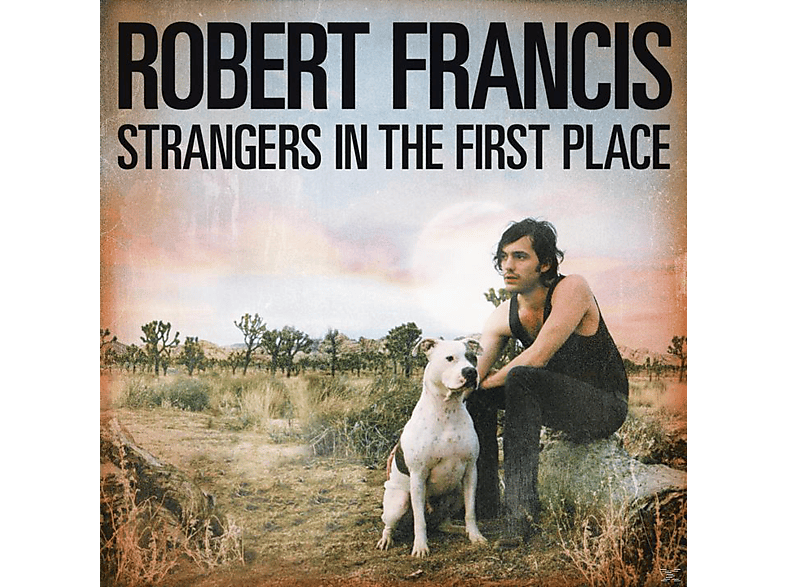 Robert Francis - Place Strangers The In (CD) First 