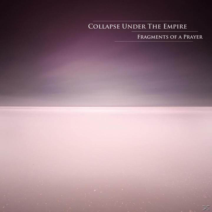 Collapse Under The Empire - Fragments Of A Prayer  - (CD)