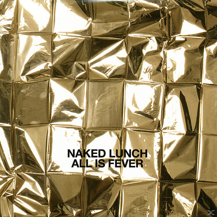 Naked Lunch - All Is Fever  - (CD)