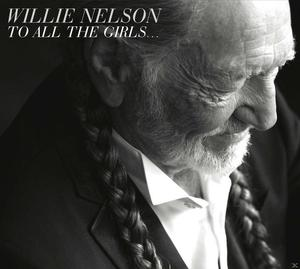 Willie Nelson - To All The Girls...  - (CD)