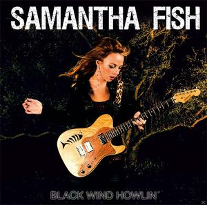 Samantha  Fish - Black Wind Howlin'  - (CD)