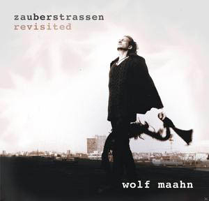 Wolf Maahn - Zauberstrassen-Revisited  - (CD)