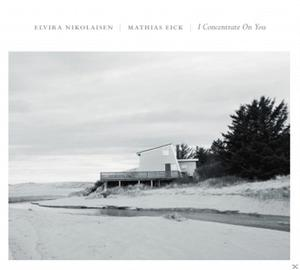 Elvira Nikolaisen, Mathias Eick - I Concentrate On You  - (CD)