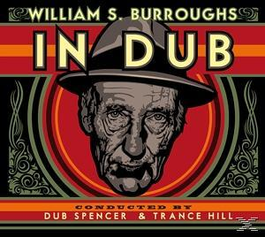 WILLIAM S. Burroughs - In Dub (Conducted By Dub Spencer & Trance Hill)  - (CD)