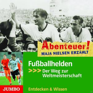 Abenteuer! Maja Nielsen erzählt - Fußballhelden  - (CD)