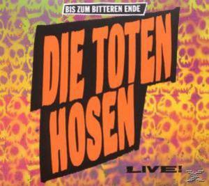 CD-Cover mit orangefarbenem Text: DIE TOTEN HOSEN LIVE! auf Totenkopf-Hintergrund. Text oben: Bis zum bitteren Ende.