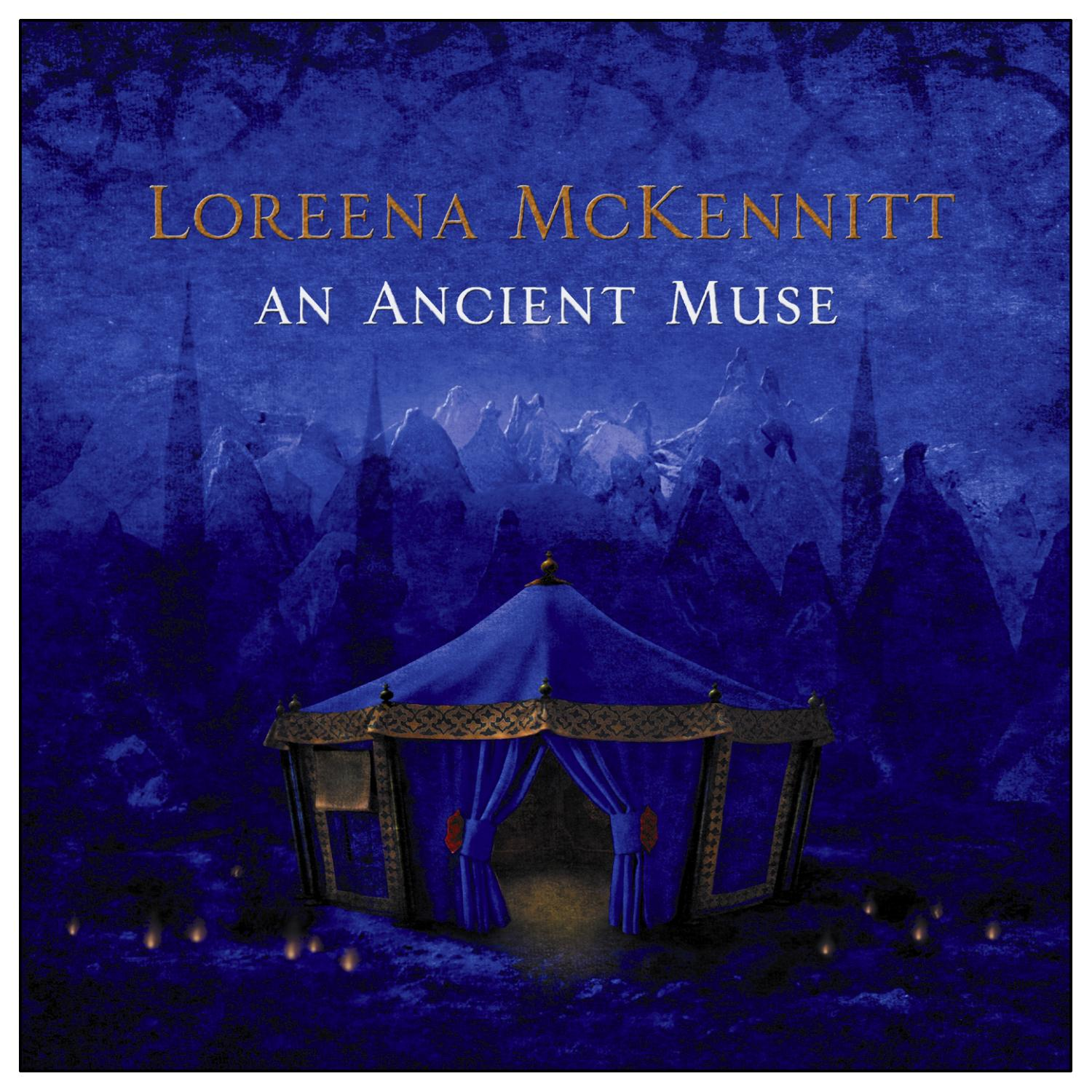 Albumcover: Zelt mit blauem Dach, Text: Loreena McKennitt, An Ancient Muse, und ein blauer Hintergrund.