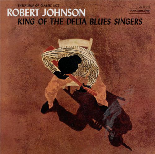 Robert Johnson - King Of The Delta Blues Singers (Vinyl LP (nagylemez))