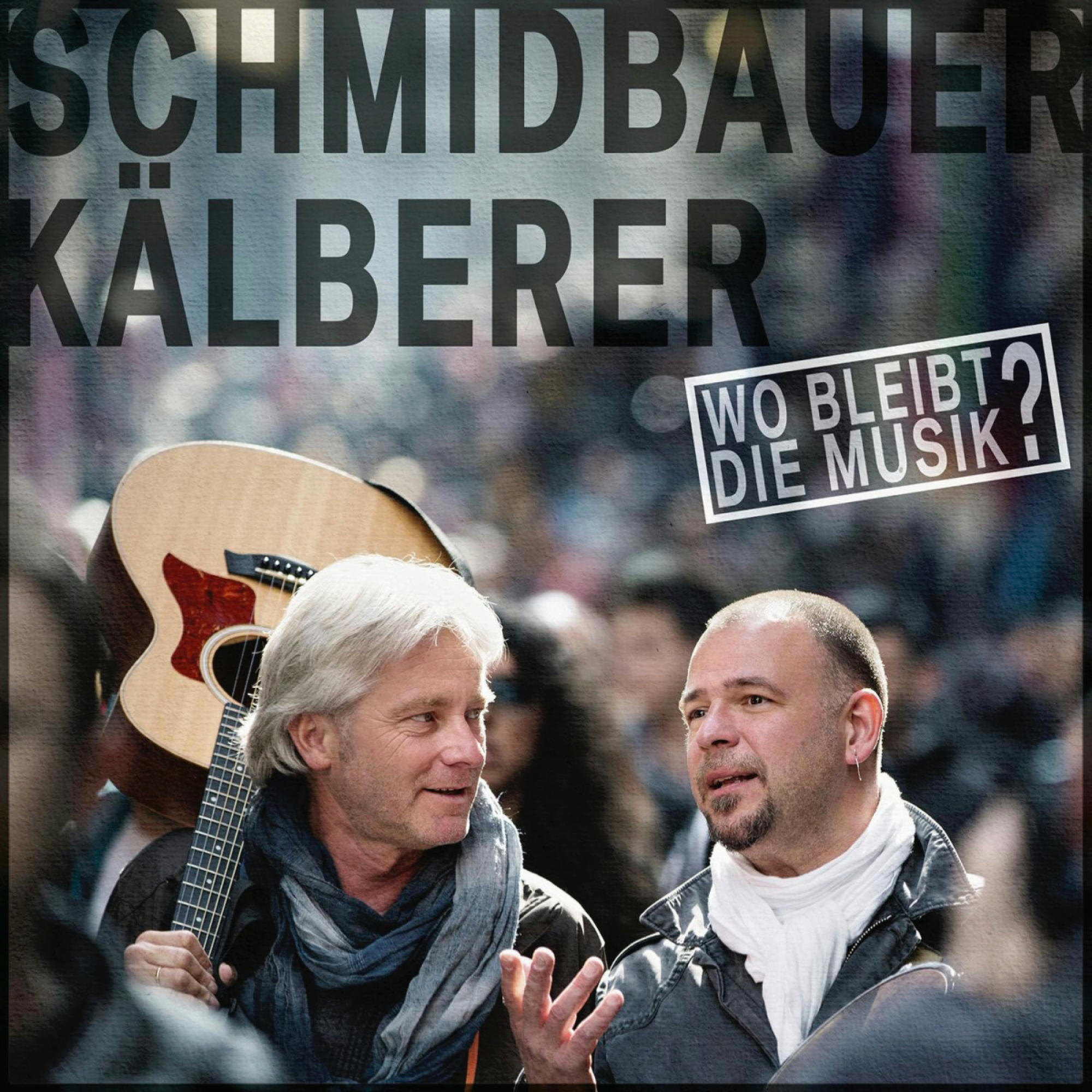 Albumcover mit zwei Männern, einer hält eine Gitarre. Text 'SCHMIDBAUER KÄLBERER' und 'WO BLEIBT DIE MUSIK?'.