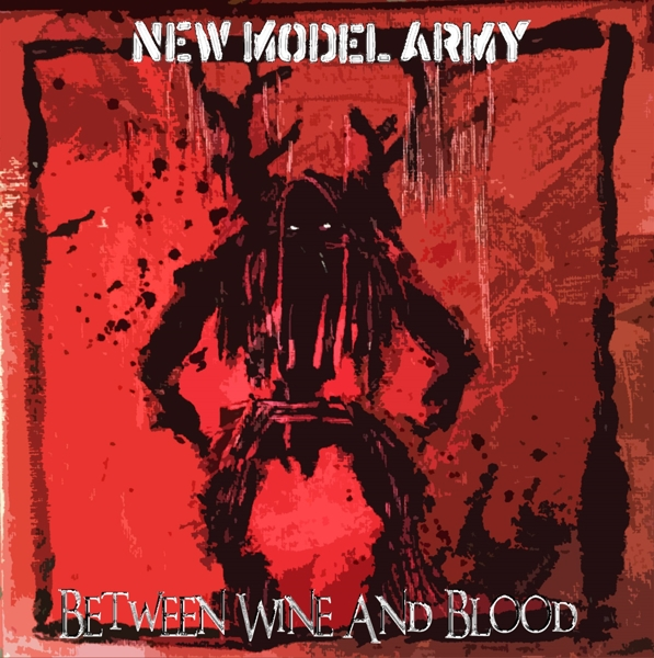 New Model Army - Between Wine And Blood  - (CD)