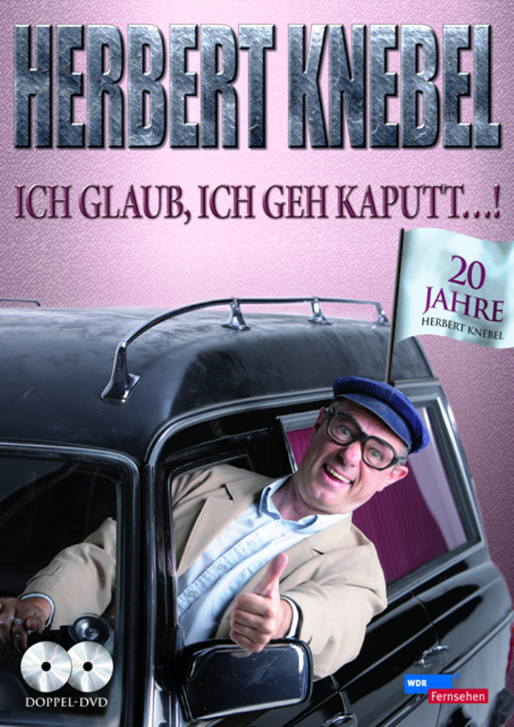 Herbert Knebel - 20 kaputt..!: ich Jahre Herbert Ich Knebel glaub geh\' DVD