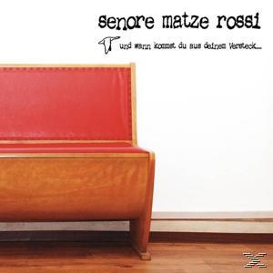Senore Matze Rossi - Und Wann Kommst Du Aus Deinem Versteck?  - (CD)