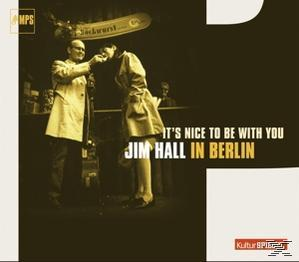 Jim Hall - It's Nice To Be With You - In Berlin  - (CD)