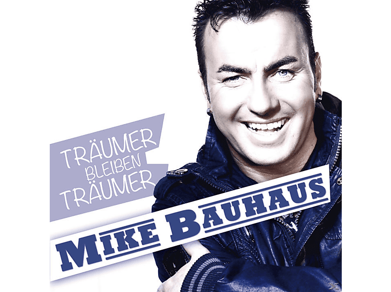 Mike Bauhaus - Träumer Bleiben Träumer - (CD)