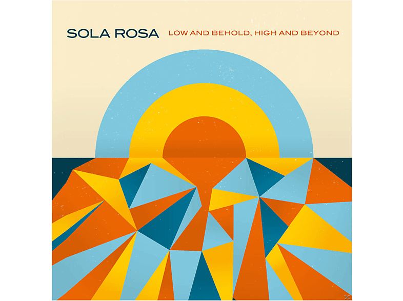 Sola Rosa - Low And Behold, High And Beyon  - (CD)