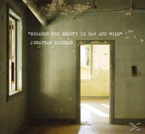 Jonathan Richman - Because Her Beauty Is Raw And Wild  - (CD)