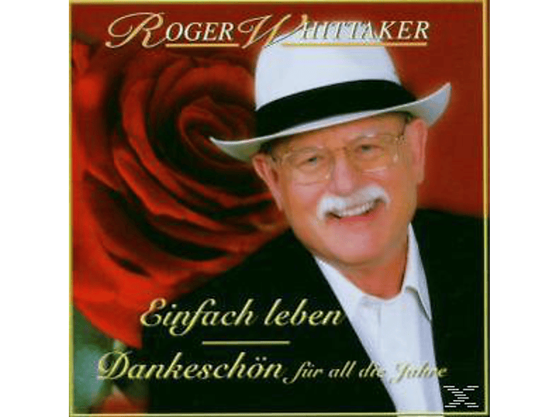 Thumbnail - Roger Whittaker - Einfach Leben Dankeschöne, Für All Die Jahre (CD)
