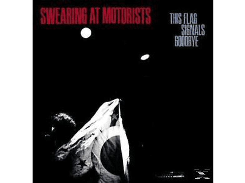 Swearing At Motorists - THIS FLAG SIGNALS GOODBYE  - (Vinyl)