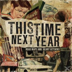 This Time Next Year - ROAD MAPS AND HEART ATTACKS  - (CD)