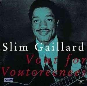 Slim Gaillard - Vout For Voutoreenees  - (CD)