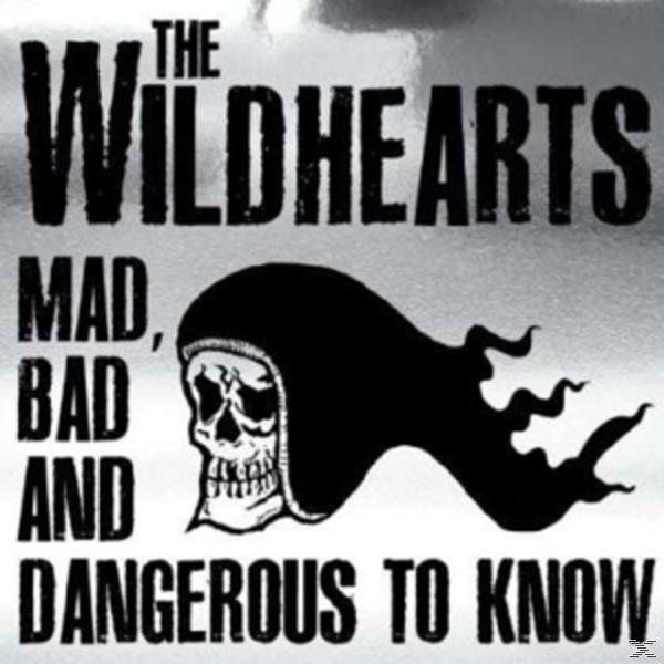 And Mad The Bad (CD) Wildhearts Dangerous - To -