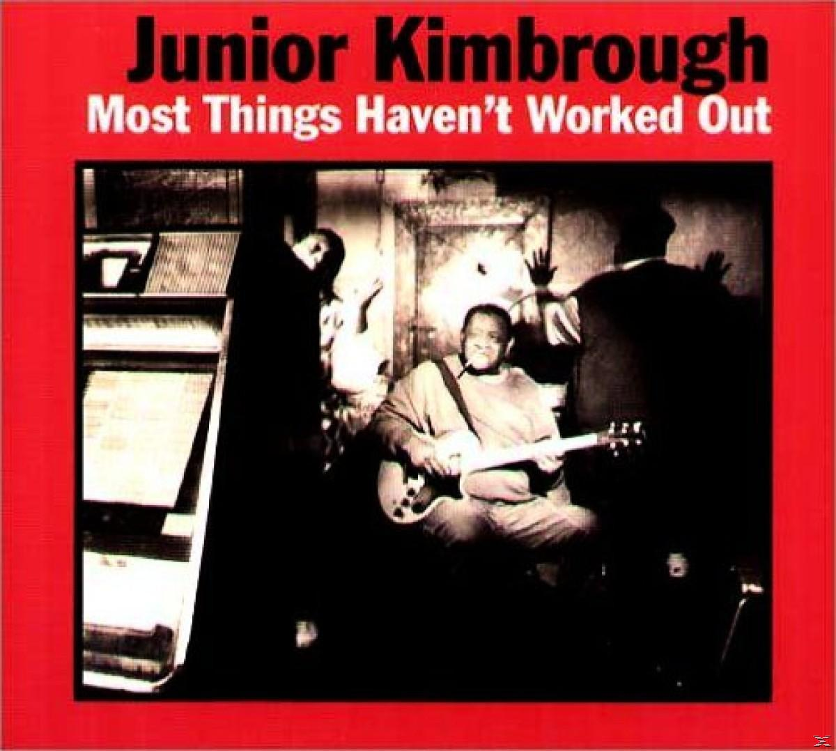 Junior Kimbrough - Worked Out - (CD) Things Haven\'t Most