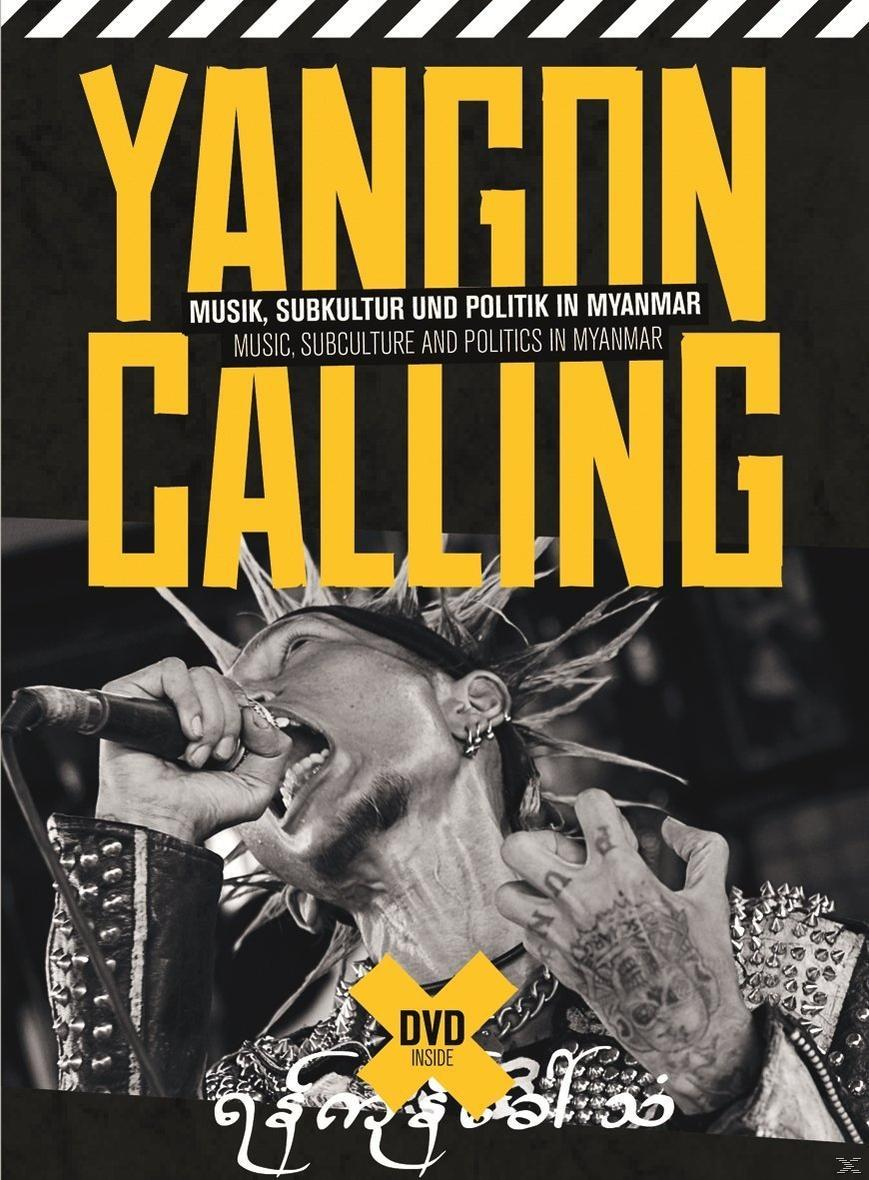 Yangon Calling - Musik, Subkultur + (Buch in Politik DVD) und Myanmar