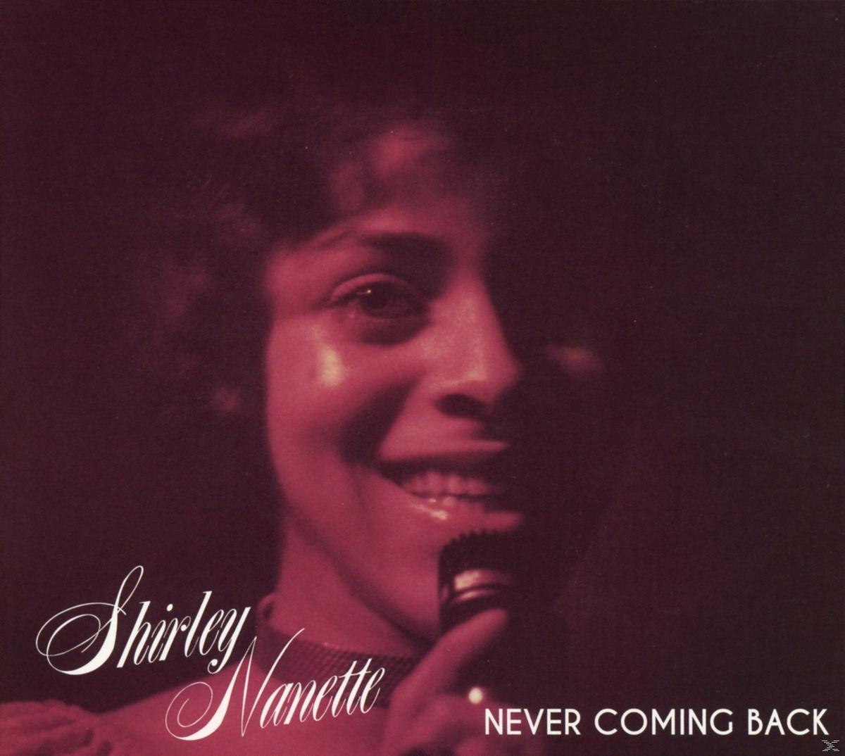 Coming (CD) - - Back Never Nanette Shirley