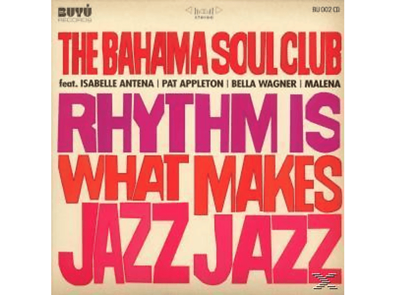 Thumbnail - The Bahama Soul Club - Rhythm Is What Makes Jazz (CD)