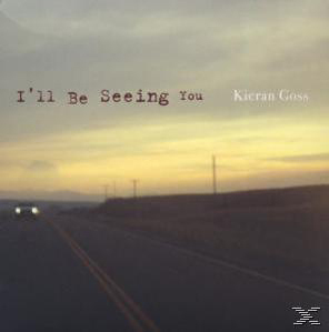 Kieran Goss - I'll Be Seeing You  - (CD)