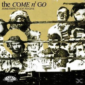 The Come N\'go TO SOMETHING\'S - GOT GIVE - (CD)