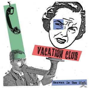 Vacation Club - Heaven Is Too High  - (Vinyl)