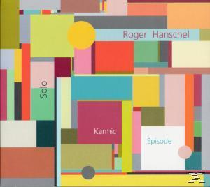 Roger Hanschel - Karmic Episode  - (CD)