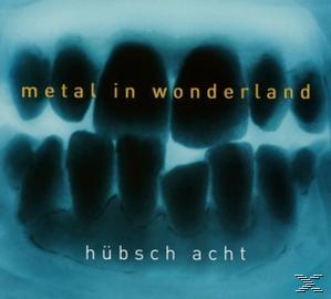 Huebsch Acht - Metal In Wonderland  - (CD)