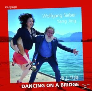 Jing,Yang/Sieber,Wolfgang - Dancing on a Bridge  - (CD)